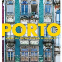 Porto : Stories from Portugal's Historic Bolho Market