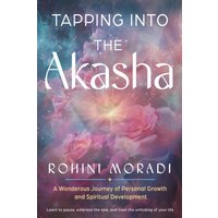 Tapping into the Akasha : A Wondrous Journey of Personal Growth and Spiritual Development