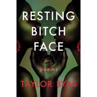 Resting Bitch Face : Poems