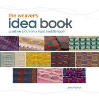 Weaver's Idea Book : Creative Cloth on a Rigid-Heddle Loom
