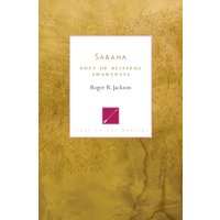 Saraha : Poet of Blissful Awareness