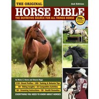 Original Horse Bible, 2nd Edition : The Definitive Source for All Things Horse