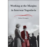 Working at the Margins in Interwar Yugoslavia