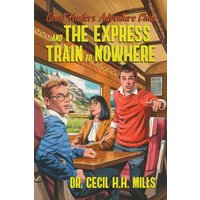 Ghost Hunters Adventure Club and the Express Train to Nowhere : Volume 2