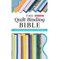 The Quilt Binding Bible : 21 Flawless Finishes