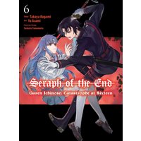 Seraph of the End: Guren Ichinose: Catastrophe at Sixteen (manga) 6