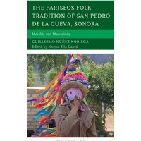 The Fariseos Folk Tradition of San Pedro de la Cueva, Sonora : Morality and Masculinity