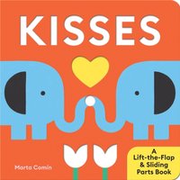 Kisses : A Lift-the-Flap & Sliding Parts Book
