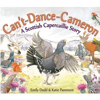 Can't-Dance-Cameron : A Scottish Capercaillie Story