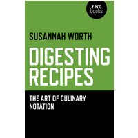 Digesting Recipes - The Art of Culinary Notation