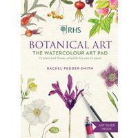 RHS Botanical Art Watercolour Art Pad : 15 plant and flower artworks for you to paint