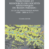 Territoires et ressources des societes neolithiques du Bassin parisien : le cas du Neolithique moyen (4500 - 3800 av. n. e.)