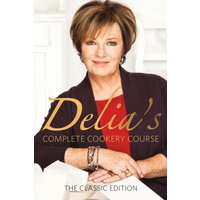 Delia's Complete Cookery Course : kitchen classics from the Queen of Cookery