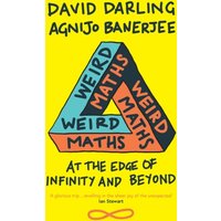Weird Maths : At the Edge of Infinity and Beyond