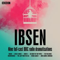 Henrik Ibsen: Nine full-cast BBC radio dramatisations