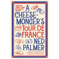A Cheesemonger’s Tour de France