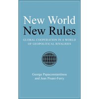 New World New Rules : Global Cooperation in a World of Geopolitical Rivalries