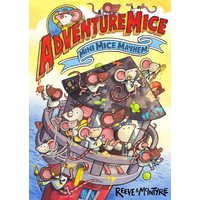 Adventuremice: Mini Mice Mayhem - from bestselling creative dream team, Reeve and McIntyre