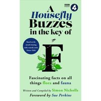A Housefly Buzzes in the Key of F : Hilarious and fascinating facts on all things flora and fauna from BBC Radio 4’s award-winning series Nature Table