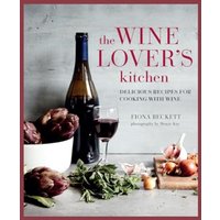 The Wine Lover’s Kitchen : Delicious Recipes for Cooking with Wine