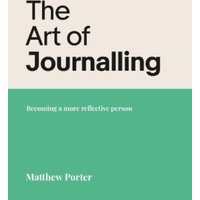 The Art of Journalling : Becoming a more reflective person
