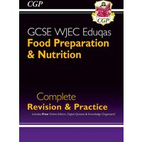 GCSE Food Preparation & Nutrition WJEC Eduqas Complete Revision & Practice (with Online Quizzes)