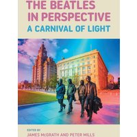 The Beatles in Perspective : A Carnival of Light