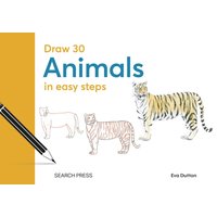 Draw 30: Animals : In Easy Steps