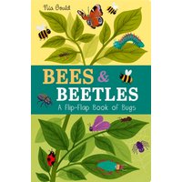 Bees & Beetles: A Flip-Flap Book of Bugs : A Flip-Flap Book of Bugs