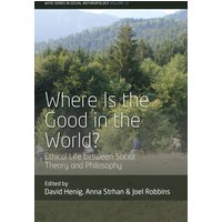 Where is the Good in the World? : Ethical Life between Social Theory and Philosophy