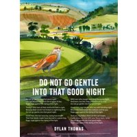 Do Not Go Gentle by Dylan Thomas. The Nightingale Poster Poem
