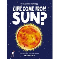Did Life Come From the Sun? : Discover the science behind heliophysics