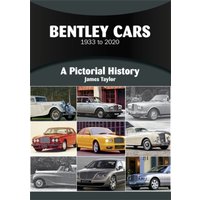 Bentley Cars 1933 to 2020 : A Pictorial History