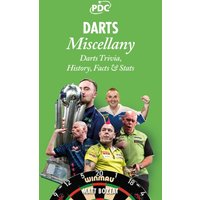 Darts Miscellany : History, Trivia, Facts & Stats from the World of Darts