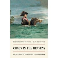 Chaos in the Heavens : The Forgotten History of Climate Change