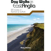 Day Walks in East Anglia : 20 routes in Norfolk & Suffolk