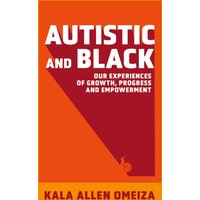 Autistic and Black : Our Experiences of Growth, Progress and Empowerment