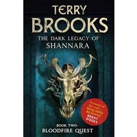 Bloodfire Quest : Book 2 of The Dark Legacy of Shannara
