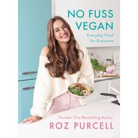 No Fuss Vegan : Everyday Food for Everyone