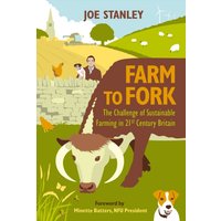 Farm to Fork : The Challenge of Sustainable Farming in 21st Century Britain