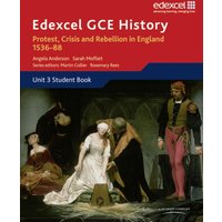 Edexcel GCE History A2 Unit 3 A1 Protest, Crisis and Rebellion in England 1536-88