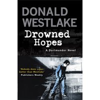 Drowned Hopes : A Dortmunder Mystery