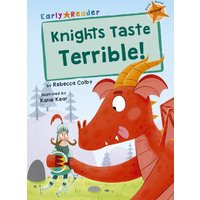 Knights Taste Terrible! : (Orange Early Reader)