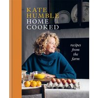 Home Cooked : Recipes from the Farm