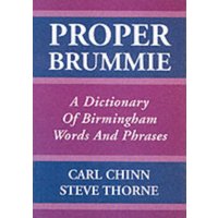 Proper Brummie : A Dictionary of Birmingham Words and Phrases