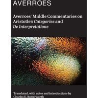 Averroes' Middle Commentaries on Aristotle's "Categories and De Interpretatione"