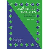 Mathematical Team Games : Enjoyable Activities to Enhance the Curriculum