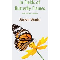In Fields of Butterfly Flames