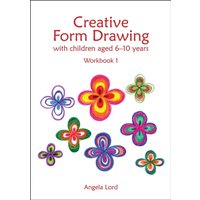 Creative Form Drawing with Children Aged 6-10 : Workbook 1