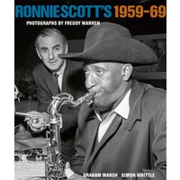 Ronnie Scott's 1959-69 : Photographs by Freddy Warren